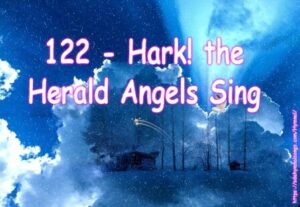 122 Hark The Herald Angels Sing