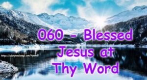 060 - Blessed Jesus at Thy Word
