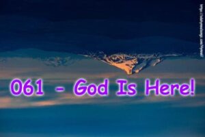 061-God Is Here! As We His People