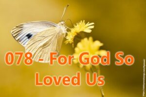 078 - For God So Loved Us
