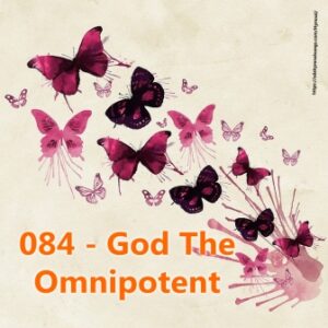 084 - God The Omnipotent