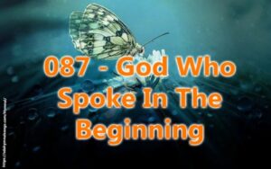 087 - God Who Spoke In The