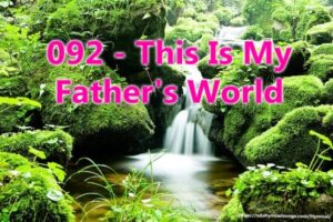 092 - This Is My Father's World