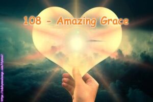 108 – Amazing Grace How Sweet the Sound