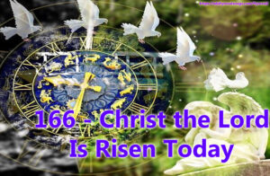 166 - Christ the Lord Is Risen Today