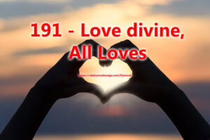 191 - Love Divine, All Loves