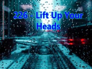 226 - Lift Up Your Heads
