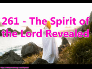 261 - The Spirit of the Lord Revealed