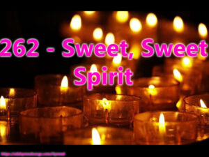 262 - Sweet, Sweet Spirit