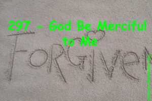 297 - God Be Merciful to Me