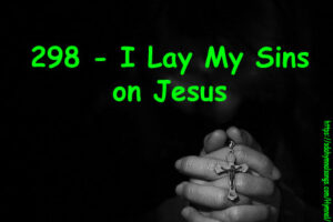298 - I Lay My Sins on Jesus