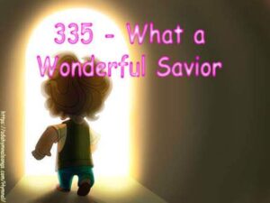 335 - What a Wonderful Savior