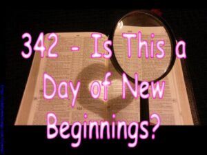 342 - Is This a Day of New Beginnings