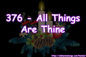 376 - All Things Are Thine