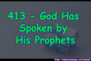 413 - God Has Spoken by His Prophets