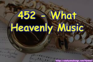 452 - What Heavenly Music